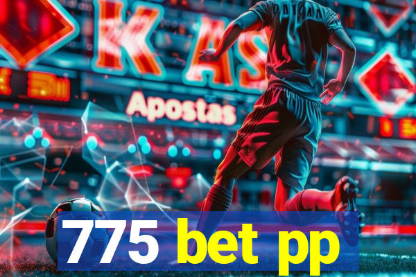 775 bet pp